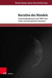 book Narrative des Wandels: Transformationsprozesse nach 1989 in den mittel- und osteuropäischen Literaturen