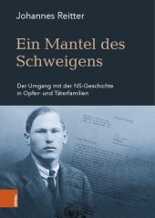 book Ein Mantel des Schweigens: Der Umgang mit der NS-Geschichte in Opfer- und Täterfamilien