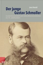 book Der junge Gustav Schmoller: Sozialwissenschaft und Liberalkonservatismus im 19. Jahrhundert