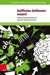 book Geöffnetes Zeitfenster nutzen!: Frühes Fremdsprachenlernen – Zwischen Theorie und Praxis