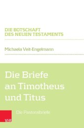 book Die Briefe an Timotheus und Titus: Die Pastoralbriefe