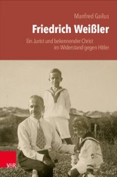 book Friedrich Weißler: Ein Jurist und bekennender Christ im Widerstand gegen Hitler