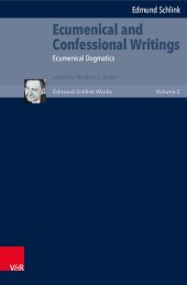 book Ecumenical and Confessional Writings: Volume 2: Ecumenical Dogmatics