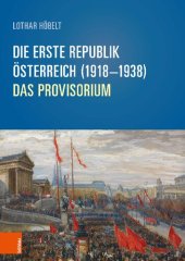 book Die Erste Republik: Österreich (1918-1938): Das Provisorium