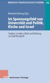 book Im Spannungsfeld von Universität und Politik, Kirche und Israel: Studien zu Leben, Werk und Wirkung von Rolf Rendtorff