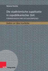 book Die stadtrömische supplicatio in republikanischer Zeit: Formierungen eines Ritualkomplexes