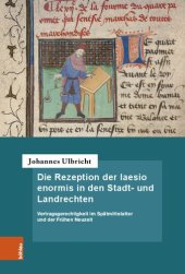 book Die Rezeption der laesio enormis in den Stadt- und Landrechten: Vertragsgerechtigkeit im Spätmittelalter und der Frühen Neuzeit