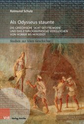 book Als Odysseus staunte: Die griechische Sicht des Fremden und das ethnographische Vergleichen von Homer bis Herodot