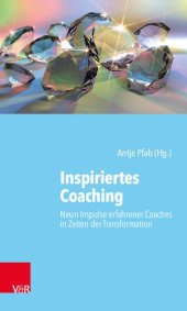 book Inspiriertes Coaching: Neun Impulse erfahrener Coaches in Zeiten der Transformation