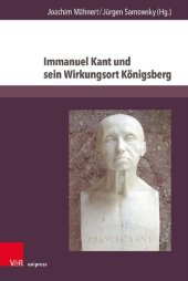 book Immanuel Kant und sein Wirkungsort Königsberg: Universität, Geschichte und Erinnerung heute