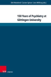 book 150 Years of Psychiatry at Göttingen University: Lectures given at the Anniversary Symposium