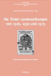 book Die Tiroler Landesordnungen von 1526, 1532 und 1573: Historische Einführung und Edition