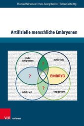 book Artifizielle menschliche Embryonen: Zur Bedeutung von Potentialität und Totipotenz als normative Bewertungskriterien