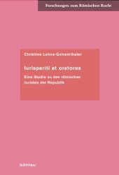 book Iurisperiti et oratores: Eine Studie zu den römischen Juristen der Republik