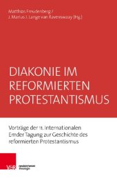 book Diakonie im reformierten Protestantismus: Vorträge der 11. Internationalen Emder Tagung zur Geschichte des reformierten Protestantismus