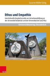 book Ethos und Empathie: Interkulturelle Vergleichsstudie zur LehrerInnenbildung an der Universität Osnabrück und der Universidad de Costa Rica