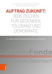 book Auftrag Zukunft: 3000 Zeichen für Gedenken, Toleranz und Demokratie: 15 Jahre Zukunftsfonds der Republik Österreich