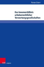 book Das Innenverhältnis urheberrechtlicher Verwertungsgesellschaften: Eine Analyse vor dem Hintergrund der VG-RL und des VGG