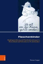 book Flaschenkinder: Säuglingsernährung und Familienbeziehungen in Deutschland und Schweden im 20. Jahrhundert