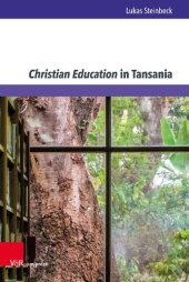 book Christian Education in Tansania: Missionskatechetischer Hintergrund – werkbiographische Erschließung – vergleichender Horizont