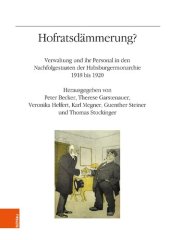 book Hofratsdämmerung?: Verwaltung und ihr Personal in den Nachfolgestaaten der Habsburgermonarchie 1918 bis 1920