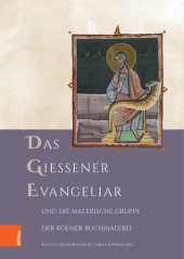 book Das Gießener Evangeliar und die Malerische Gruppe der Kölner Buchmalerei