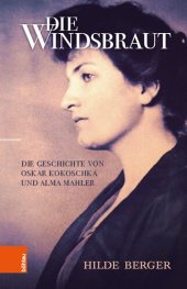 book Die Windsbraut: Die Geschichte von Oskar Kokoschka und Alma Mahler