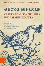 book Georg Sibutus: Carmen de musca Chilianea und Carmen de puella: Iocosa und Erotica aus dem vorreformatorischen Wittenberg (1507)