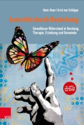 book Autorität durch Beziehung: Gewaltloser Widerstand in Beratung, Therapie, Erziehung und Gemeinde