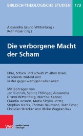 book Die verborgene Macht der Scham: Ehre, Scham und Schuld im alten Israel, in seinem Umfeld und in der gegenwärtigen Lebenswelt