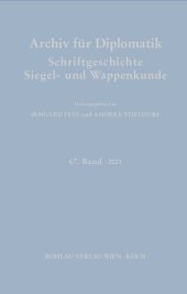 book Archiv für Diplomatik, Schriftgeschichte, Siegel- und Wappenkunde: 67. Band 2021