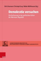 book Demokratie versuchen: Die Verfassung in der politischen Kultur der Weimarer Republik