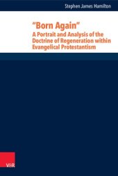 book “Born Again”: A Portrait and Analysis of the Doctrine of Regeneration within Evangelical Protestantism