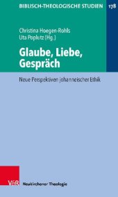 book Glaube, Liebe, Gespräch: Neue Perspektiven johanneischer Ethik