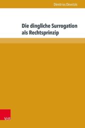 book Die dingliche Surrogation als Rechtsprinzip: Extra legem – intra ius