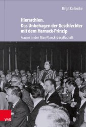 book Hierarchien. Das Unbehagen der Geschlechter mit dem Harnack-Prinzip: Frauen in der Max-Planck-Gesellschaft