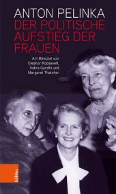 book Der politische Aufstieg der Frauen: Am Beispiel von Eleanor Roosevelt, Indira Gandhi und Margaret Thatcher