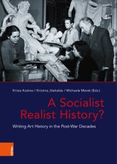 book A Socialist Realist History?: Writing Art History in the Post-War Decades