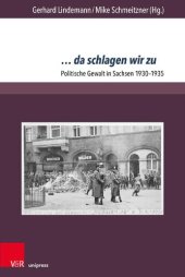 book … da schlagen wir zu: Politische Gewalt in Sachsen 1930–1935