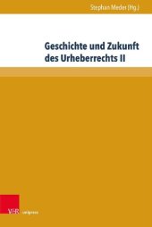 book Geschichte und Zukunft des Urheberrechts II