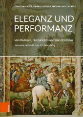 book Eleganz und Performanz: Von Rednern, Humanisten und Konzilsvätern. Johannes Helmrath zum 65. Geburtstag