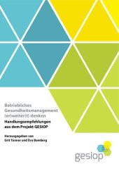 book Betriebliches Gesundheitsmanagement (er)weiter(t) denken: Handlungsempfehlungen aus dem Projekt GESIOP