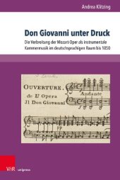 book Don Giovanni unter Druck: Die Verbreitung der Mozart-Oper als instrumentale Kammermusik im deutschsprachigen Raum bis 1850