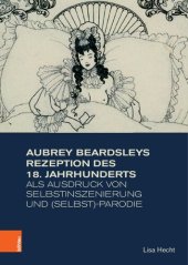 book Aubrey Beardsleys Rezeption des 18. Jahrhunderts als Ausdruck von Selbstinszenierung und (Selbst)Parodie