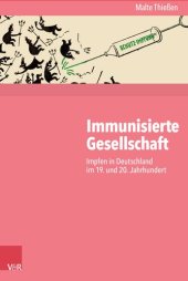 book Immunisierte Gesellschaft: Impfen in Deutschland im 19. und 20. Jahrhundert