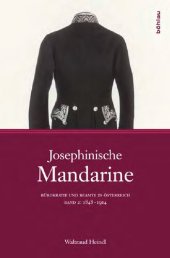 book Josephinische Mandarine: Bürokratie und Beamte in Österreich. Band 2: 1848-1914