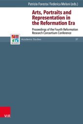 book Arts, Portraits and Representation in the Reformation Era: Proceedings of the Fourth Reformation Research Consortium Conference