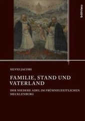 book Familie, Stand und Vaterland: Der niedere Adel im frühneuzeitlichen Mecklenburg. Dissertationsschrift