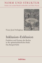 book Inklusion–Exklusion: Funktion und Formen des Rechts in der spätmittelalterlichen Stadt. Das 				Beispiel Köln