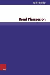 book Beruf Pfarrperson: Eine Untersuchung zu Berufsbild und Ausbildung